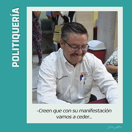 -Creen que con su manifestación vamos a ceder... #Politiquería #Ecodiario #Zacatecas