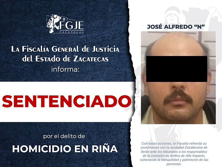 CONDENAN A JOSÉ ALFREDO “N” POR HOMICIDIO EN RIÑA EN FRESNILLO