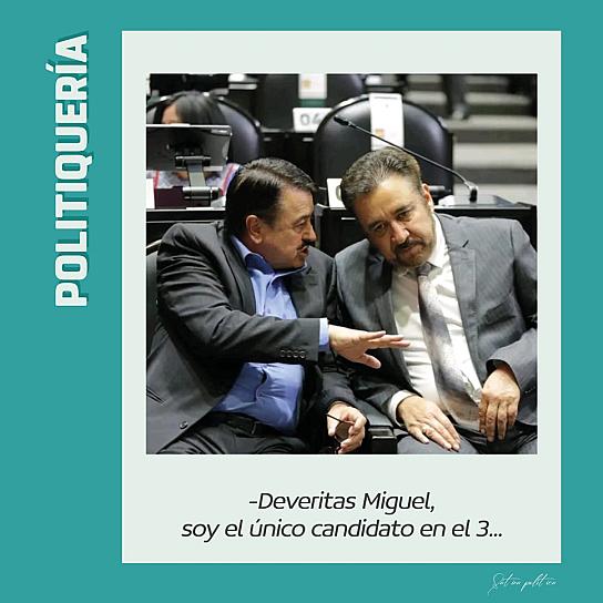 -De veritas Miguel, soy el único candidato en el 3...