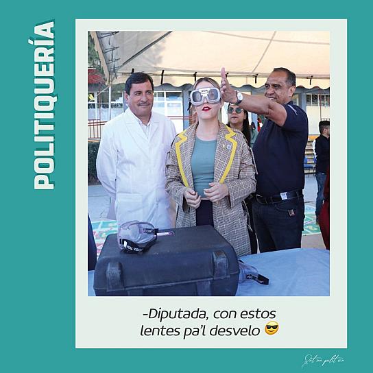 -Diputada, con estos lentes pa'l desvelo 😎