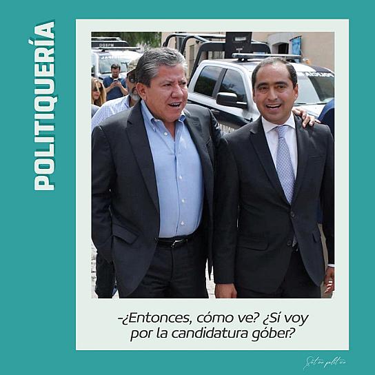 -¿Entonces, cómo ve? ¿Sí voy por la candidatura góber?   