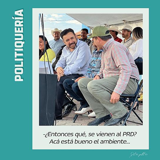 -¿Entonces qué, se viene al PRD? Acá está bueno el ambiente...