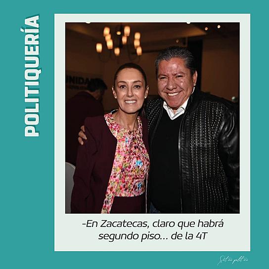 -En Zacatecas, claro que habrá segundo piso... de la 4T