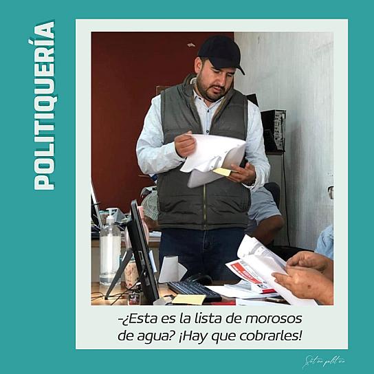 -¿Esta es la lista de morosos de agua? ¡Hay que cobrarles!