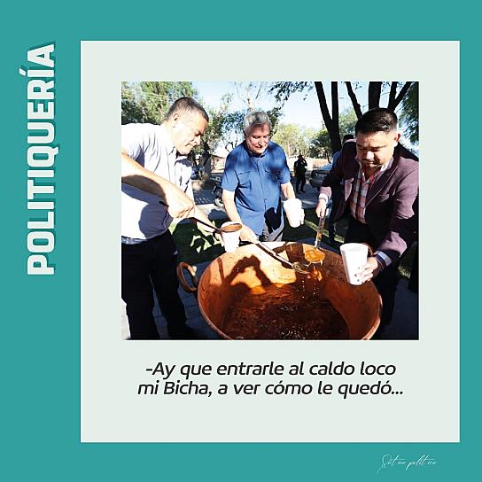 -Hay que entrarle al caldo loco mi Bicha, a ver cómo le quedó...