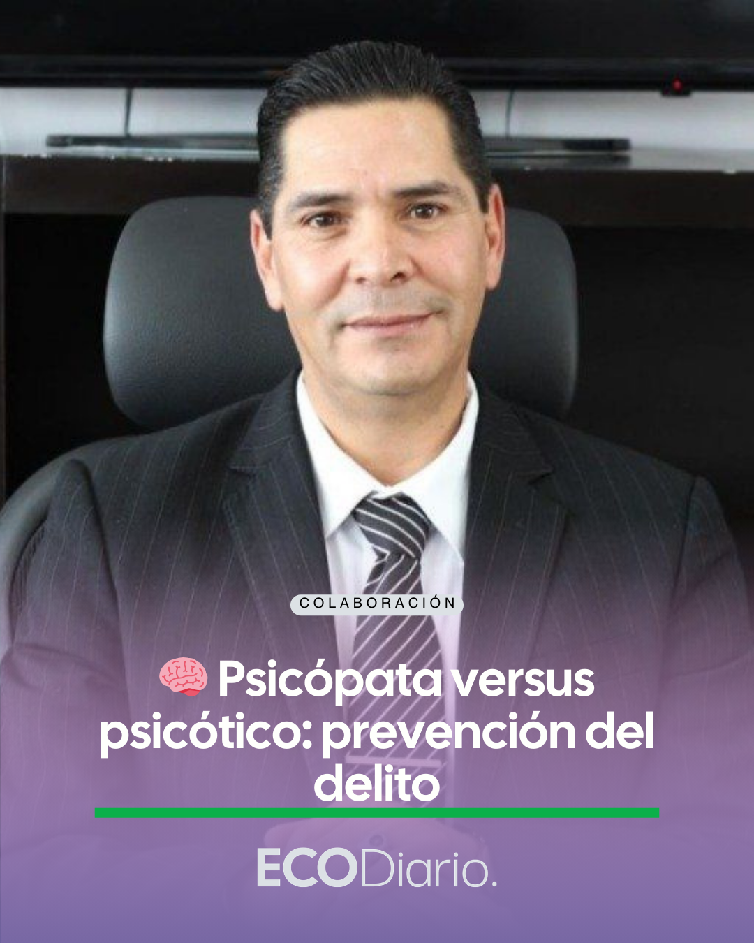 HABLEMOS DE SEGURIDAD… Y ALGO MÁS | PSICÓPATA VERSUS PSICÓTICO: PREVENCIÓN DEL DELITO