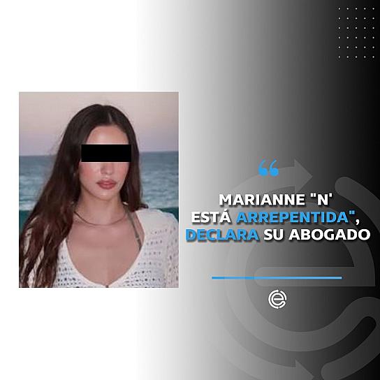 Marianne “N” está arrepentida, declara su abogado