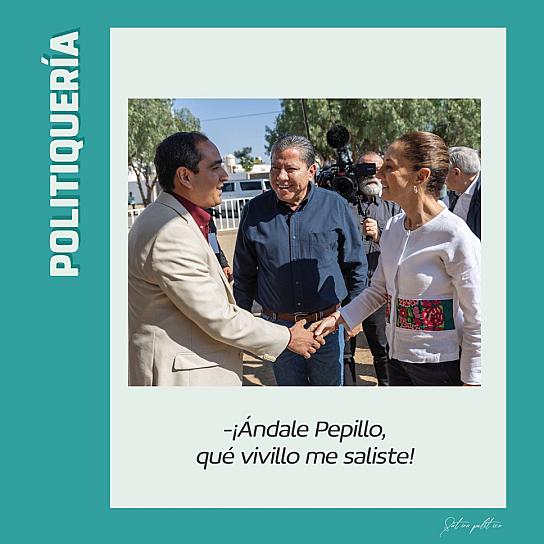 -¡Ándale Pepillo, qué vivillo me saliste!