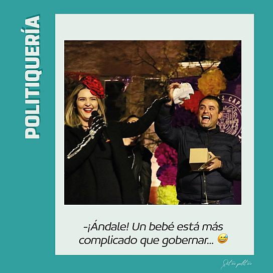 -¡Ándale! Un bebé está más complicado que gobernar... 😅
