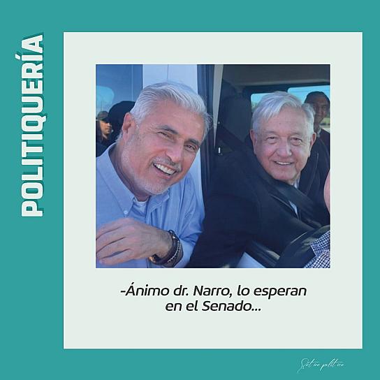 -Ánimo dr. Narro, lo esperan en el Senado... 