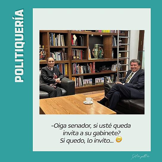 -Oiga senador, si usté queda ¿me invita a su gabinete? Si quedo, lo invito... 😬