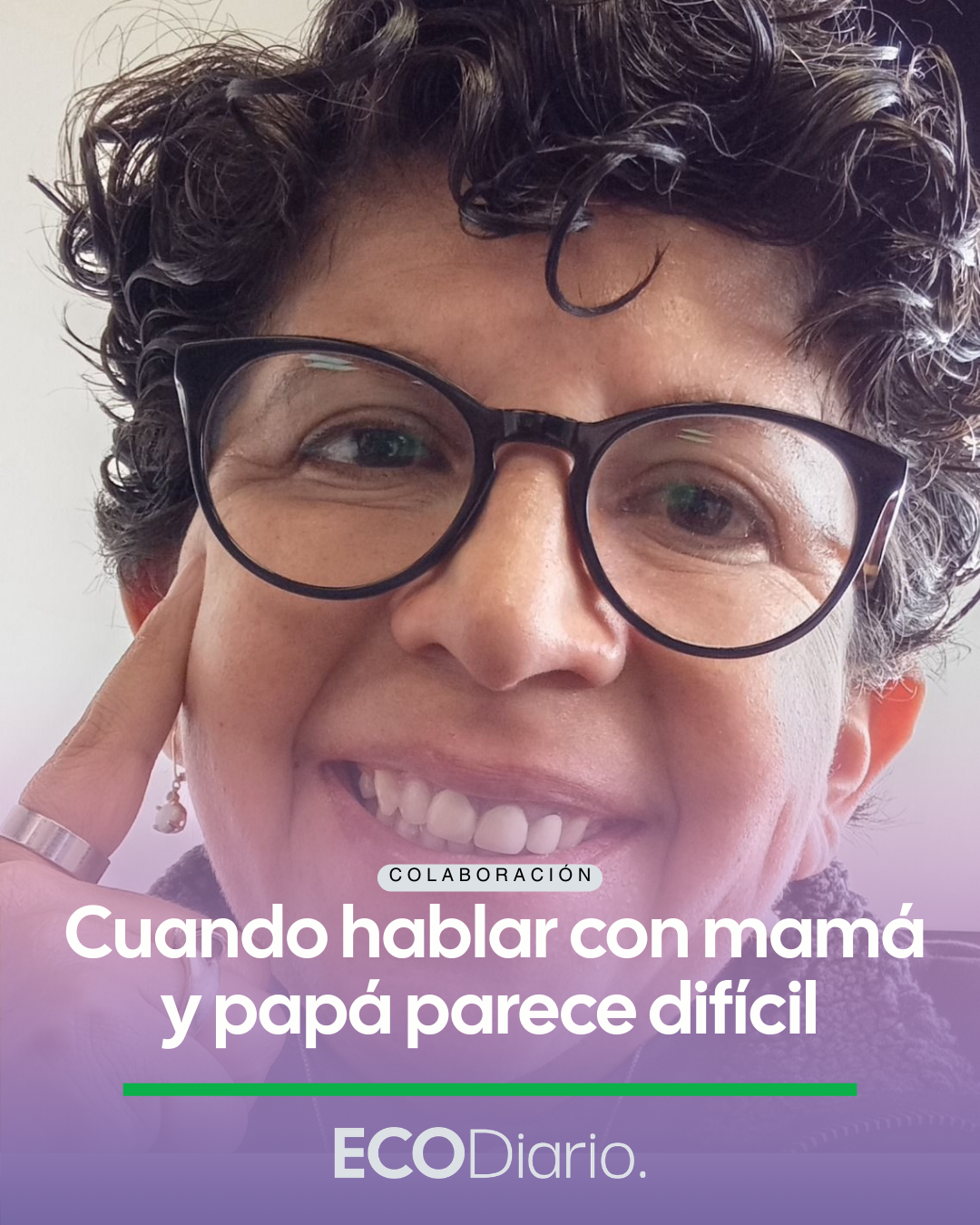 CUANDO HABLAR CON MAMÁ Y PAPÁ PARECE DIFÍCIL
