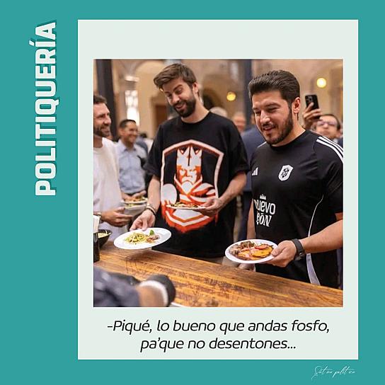 -Piqué, lo bueno que andas fosfo, pa'que no desentones...