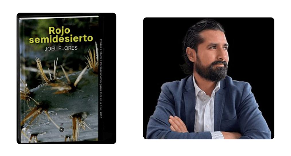 PRESENTARÁ JOEL FLORES SU LIBRO “ROJO SEMIDESIERTO”