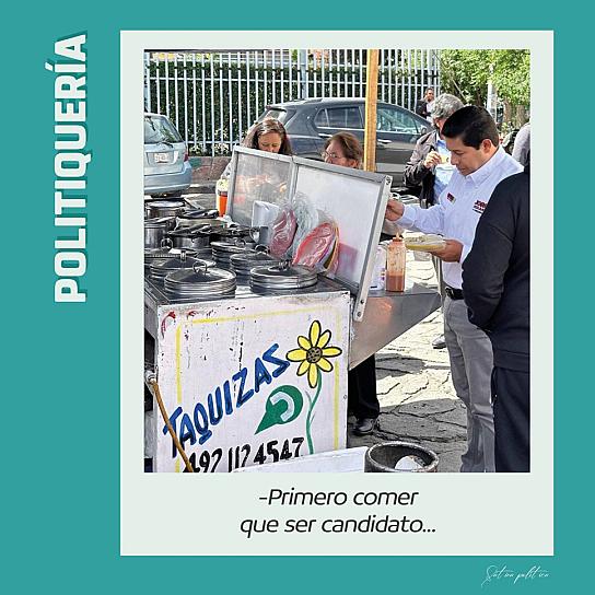 -Primero comer que ser candidato...