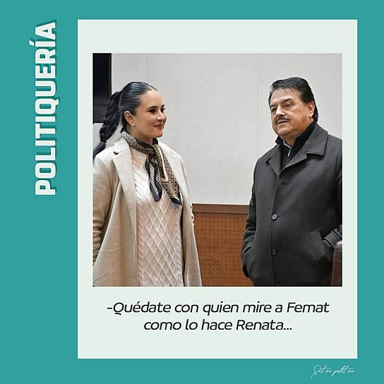 -Quédate con quien mire a Femat como lo hace Renata...