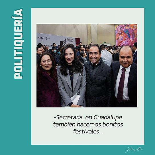 -Secretaria, en Guadalupe también hacemos bonitos festivales...