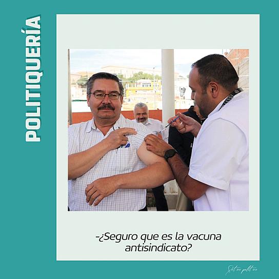 -¿Seguro que es la vacuna antisindicato?