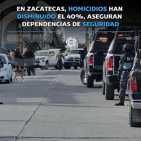 DISMINUYEN 40% HOMICIDIOS EN ZACATECAS 