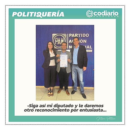 -Siga así mi diputado y le daremos otro reconocimiento por entusiasta...