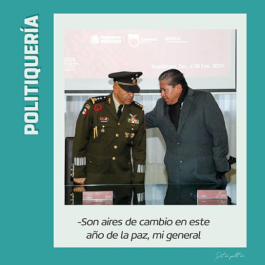 -Son aires de cambio en este año de la paz, mi general