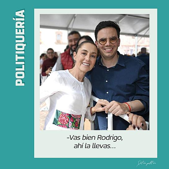 -Vas bien Rodrigo, ahí la llevas...