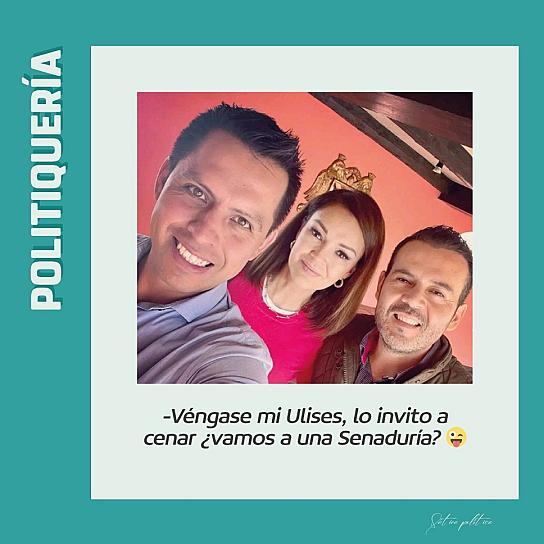 -Véngase mi Ulises, lo invito a cenar ¿vamos a una Senaduría? 😜 