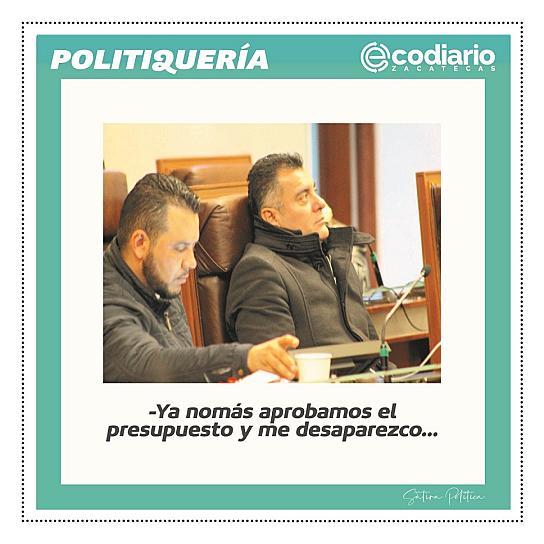 -Ya nomás aprobamos el presupuesto y me desaparezco... 