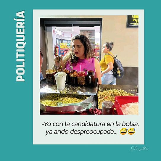 -Yo con la candidatura en la bolsa, ya ando despreocupada... 😅😅