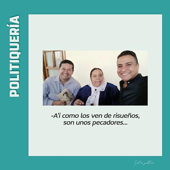 -A'i como los ven de risueños, son unos pecadores...