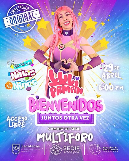 CAMBIO DE SEDE DEL CONCIERTO DE LULI PAMPIN EN ZACATECAS PARA BRINDAR MAYOR COMODIDAD A LAS FAMILIAS
