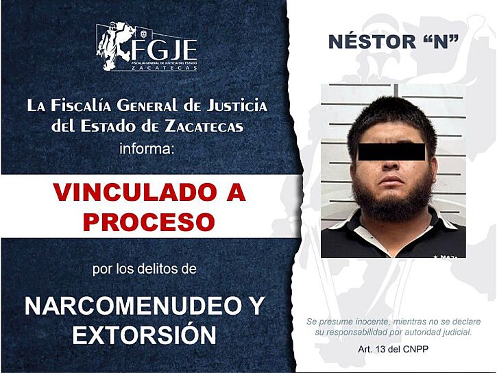 OBTIENE FGJEZ VINCULACIÓN DE NÉSTOR "N" POR EXTORSIÓN Y NARCOMENUDEO 