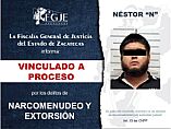 OBTIENE FGJEZ VINCULACIÓN DE NÉSTOR "N" POR EXTORSIÓN Y NARCOMENUDEO 