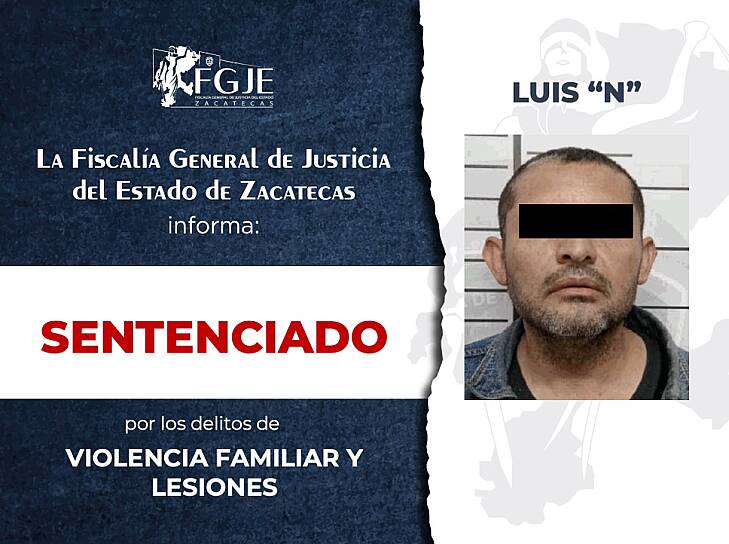 SENTENCIAN A LUIS “N” POR VIOLENCIA FAMILIAR Y LESIONES EN ZACATECAS