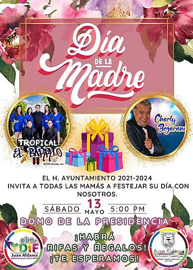 ANUNCIAN FESTEJO PARA EL DÍA DE LA&nbsp; MADRE EN JUAN ALDAMA 