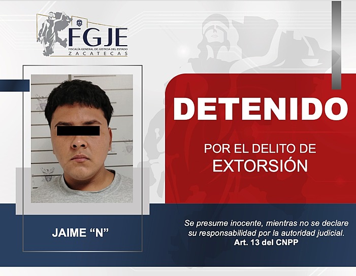 DETIENE FGJEZ A JAIME “N” POR PRESUNTA EXTORSIÓN EN PÁNUCO