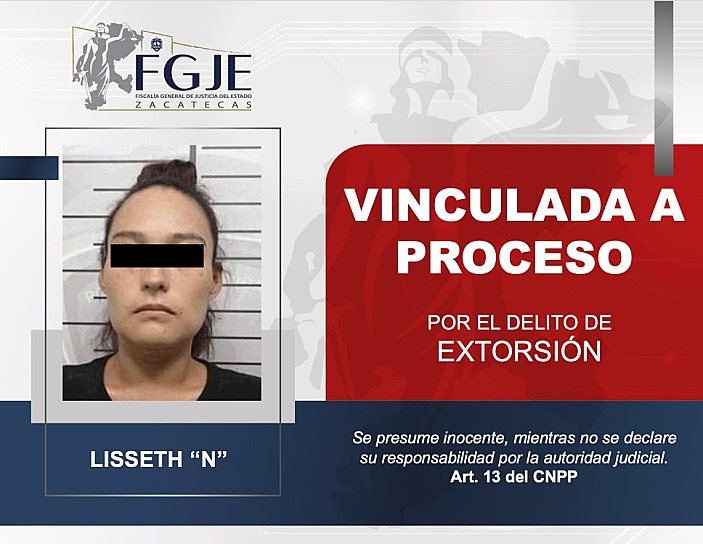 LISSETH “N” ES VINCULADA A PROCESO POR EXTORSIÓN   