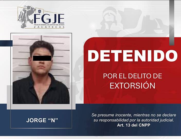 CUMPLIMENTA FGJEZ ORDEN DE APREHENSIÓN CONTRA JORGE “N” POR EXTORSIÓN