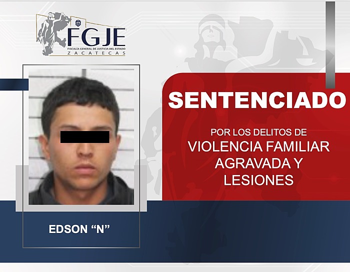 OBTIENE FGJEZ CONDENA CONTRA EDSON “N” POR VIOLENCIA FAMILIAR