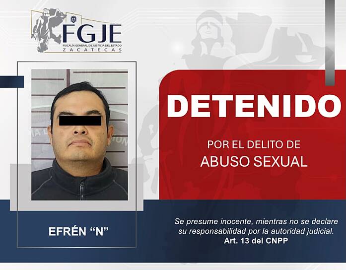 DETIENE FGJEZ A EFRÉN POR PRESUNTO ABUSO SEXUAL EN FRESNILLO