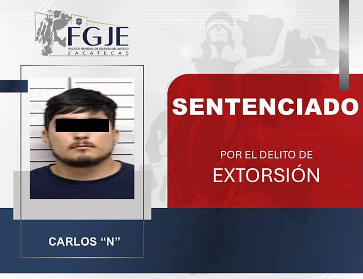 OBTIENE FGJEZ SENTENCIA CONTRA CARLOS “N” POR EXTORSIÓN EN FRESNILLO