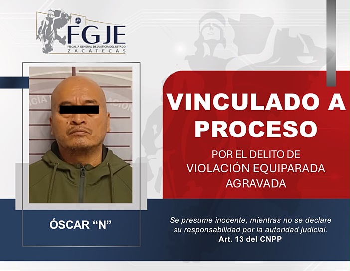 VINCULAN A ÓSCAR “N” A PROCESO POR VIOLACIÓN EQUIPARADA AGRAVADA