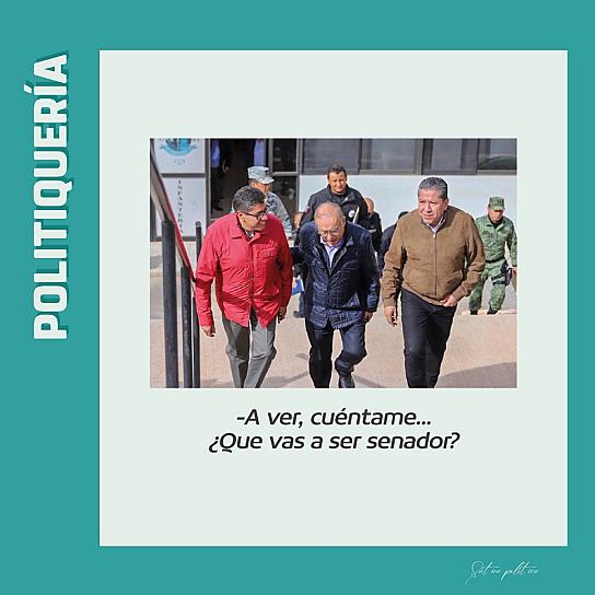 -A ver, cuéntame... ¿Que vas a ser senador?