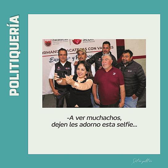 -A ver muchachos, dejen les adorno esta selfie...