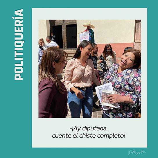 -¡Ay diputada, cuente el chiste completo!